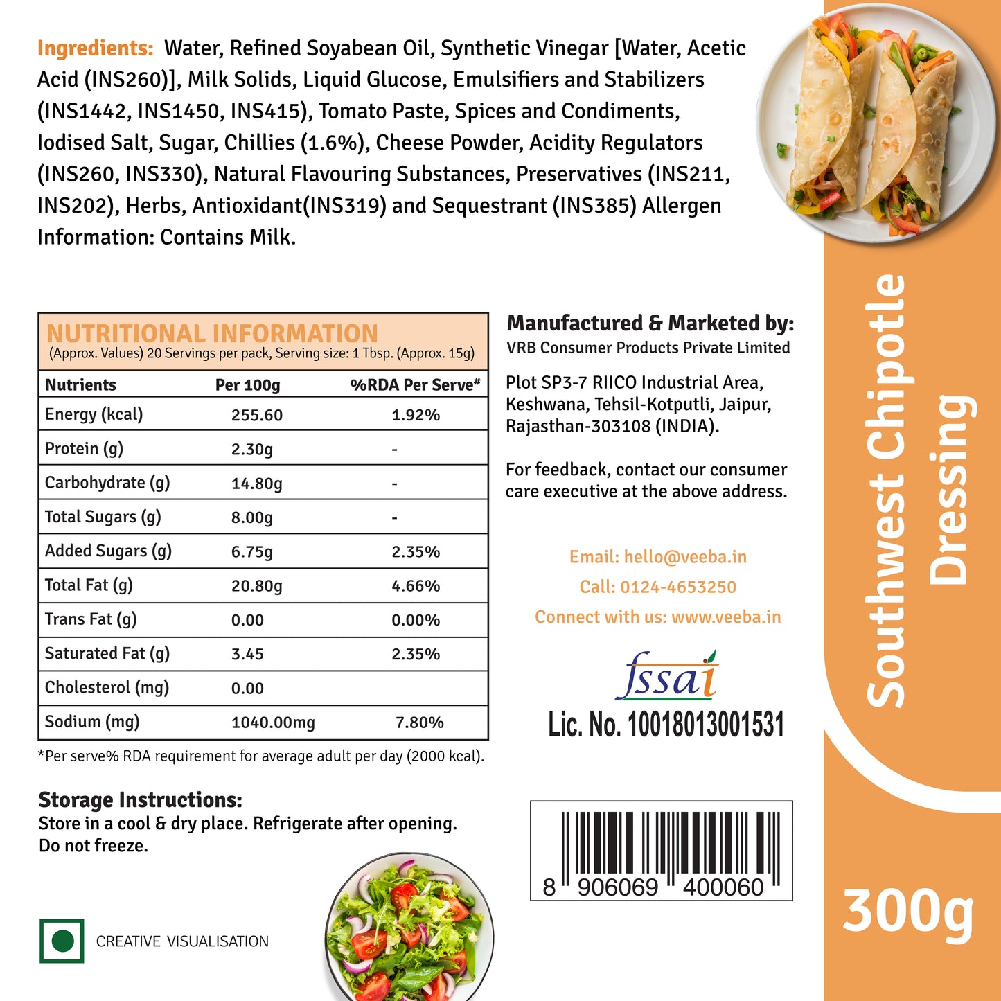 Veg Mayonnaise (250g) | Southwest Chipotle Dressing (300g) | Mint Mayo Dressing (300g) | Sweet Onion Sauce (320g) | Smokey Barbeque Sauce (330g) |Honey Mustard Dressing (300g) | Peri Peri Hot Sauce (300g) | Sweet Chilli Hot Sauce (350g)